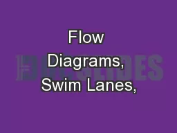 Flow Diagrams, Swim Lanes,