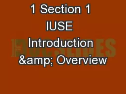 1 Section 1 IUSE  Introduction & Overview