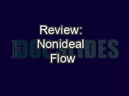 Review:  Nonideal  Flow & Reactor Design
