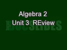 Algebra 2 Unit 3  REview