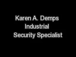 Karen A. Demps Industrial Security Specialist