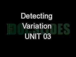 Detecting Variation UNIT 03