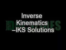 Inverse Kinematics –IKS Solutions