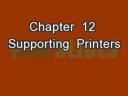 Chapter  12 Supporting  Printers
