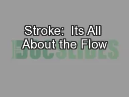 Stroke:  Its All About the Flow