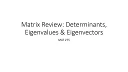 Matrix Review: Determinants, Eigenvalues & Eigenvectors