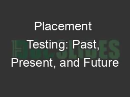 Placement Testing: Past, Present, and Future