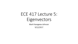ECE 417 Lecture 5: Eigenvectors