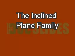 The Inclined Plane Family