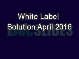 White Label Solution April 2016