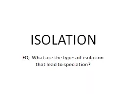 ISOLATION EQ : What  are the types of isolation that lead to speciation?