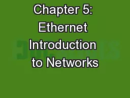 Chapter 5: Ethernet Introduction to Networks