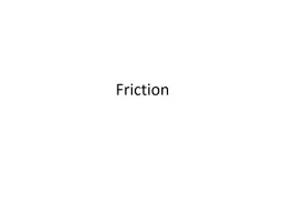 Friction What factors affect friction?