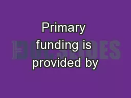 Primary funding is provided by