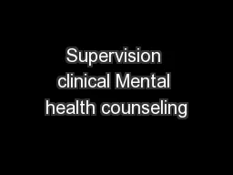 Supervision clinical Mental health counseling