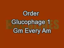 Order Glucophage 1 Gm Every Am