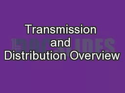 Transmission and Distribution Overview