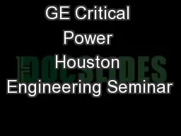 GE Critical Power Houston Engineering Seminar