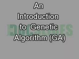 An Introduction to  Genetic Algorithm (GA)