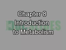 Chapter 8 Introduction to Metabolism