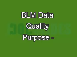 BLM Data Quality Purpose -