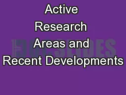 Active Research Areas and Recent Developments