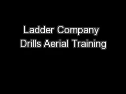 Ladder Company Drills Aerial Training