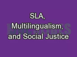 SLA, Multilingualism, and Social Justice
