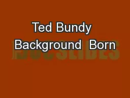 Ted Bundy  Background  Born