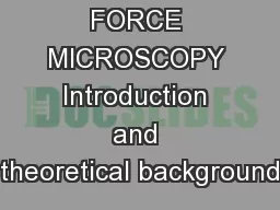 ATOMIC FORCE MICROSCOPY Introduction and theoretical background