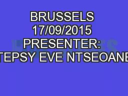 BRUSSELS 17/09/2015 PRESENTER: TEPSY EVE NTSEOANE