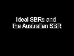 Ideal SBRs and the Australian SBR