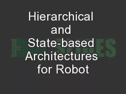 Hierarchical and State-based Architectures for Robot