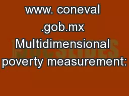 www. coneval .gob.mx Multidimensional poverty measurement:
