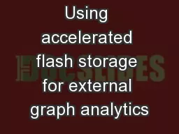 GraFBoost : Using accelerated flash storage for external graph analytics