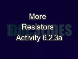 More Resistors Activity 6.2.3a
