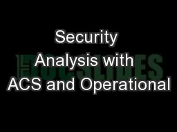 Security Analysis with  ACS and Operational