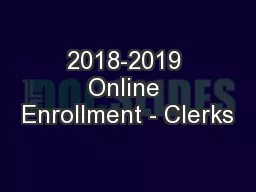 2018-2019 Online Enrollment - Clerks