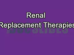 Renal Replacement Therapies
