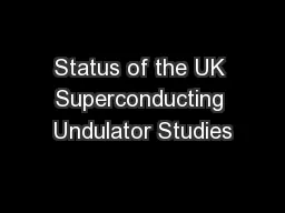 Status of the UK Superconducting Undulator Studies