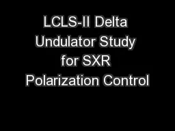 LCLS-II Delta Undulator Study for SXR Polarization Control