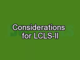 Considerations for LCLS-II