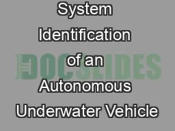 System Identification of an Autonomous Underwater Vehicle