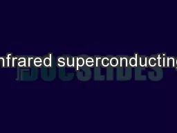 Infrared superconducting
