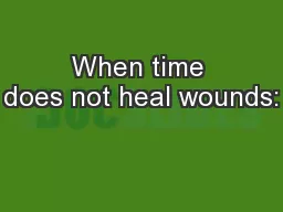 When time does not heal wounds: