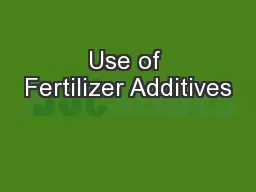 Use of Fertilizer Additives