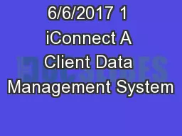 6/6/2017 1 iConnect A Client Data Management System