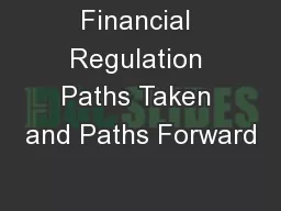 Financial Regulation Paths Taken and Paths Forward