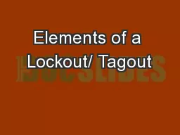 Elements of a Lockout/ Tagout