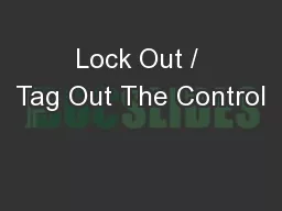 Lock Out / Tag Out The Control